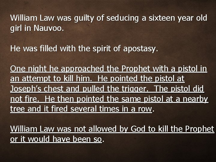 William Law was guilty of seducing a sixteen year old girl in Nauvoo. He
