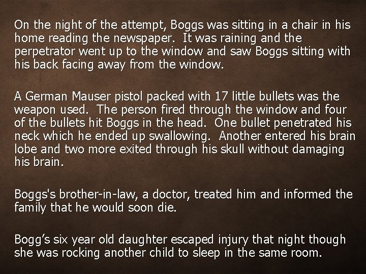On the night of the attempt, Boggs was sitting in a chair in his