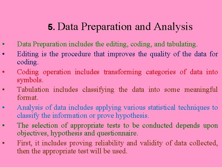 5. Data • • Preparation and Analysis Data Preparation includes the editing, coding, and 5. Data • • Preparation and Analysis Data Preparation includes the editing, coding, and