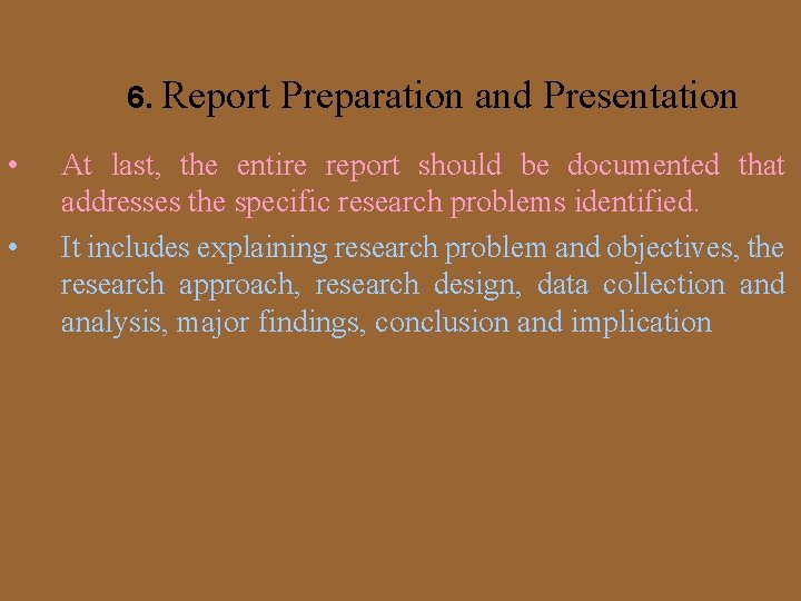 6. Report • • Preparation and Presentation At last, the entire report should be 6. Report • • Preparation and Presentation At last, the entire report should be