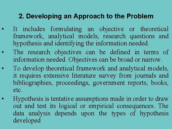 2. Developing an Approach to the Problem • • It includes formulating an objective 2. Developing an Approach to the Problem • • It includes formulating an objective