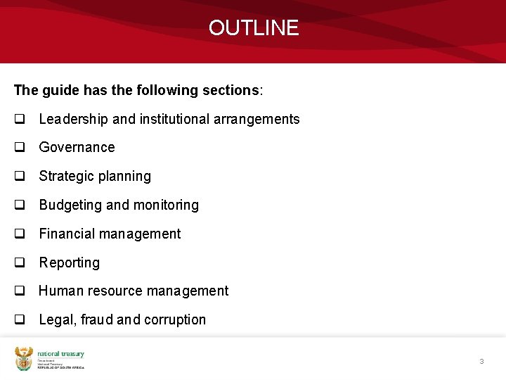 OUTLINE The guide has the following sections: q Leadership and institutional arrangements q Governance