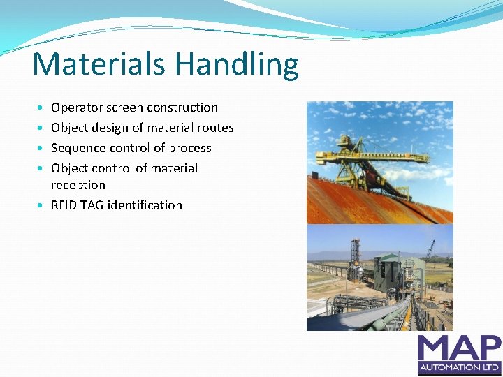 Materials Handling Operator screen construction Object design of material routes Sequence control of process