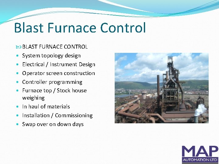 Blast Furnace Control BLAST FURNACE CONTROL • System topology design • Electrical / Instrument