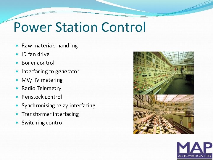 Power Station Control • • • Raw materials handling ID fan drive Boiler control