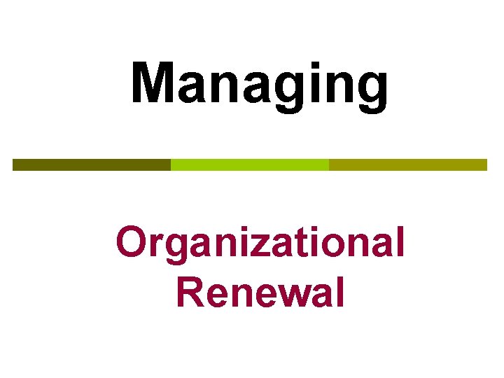 Managing Organizational Renewal 