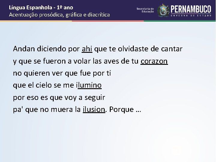 Língua Espanhola - 1º ano Acentuação prosódica, gráfica e diacrítica Andan diciendo por ahi