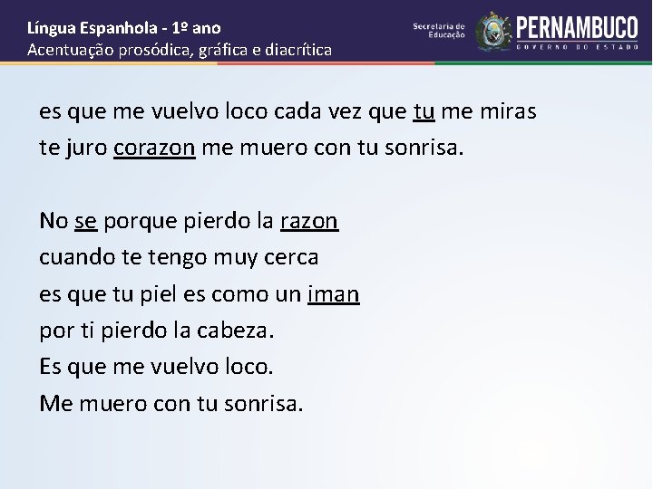 Língua Espanhola - 1º ano Acentuação prosódica, gráfica e diacrítica es que me vuelvo