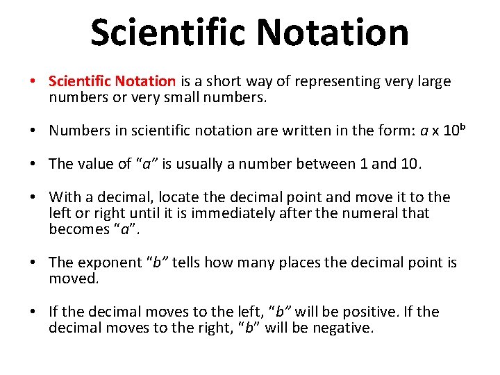 Scientific Notation • Scientific Notation is a short way of representing very large numbers