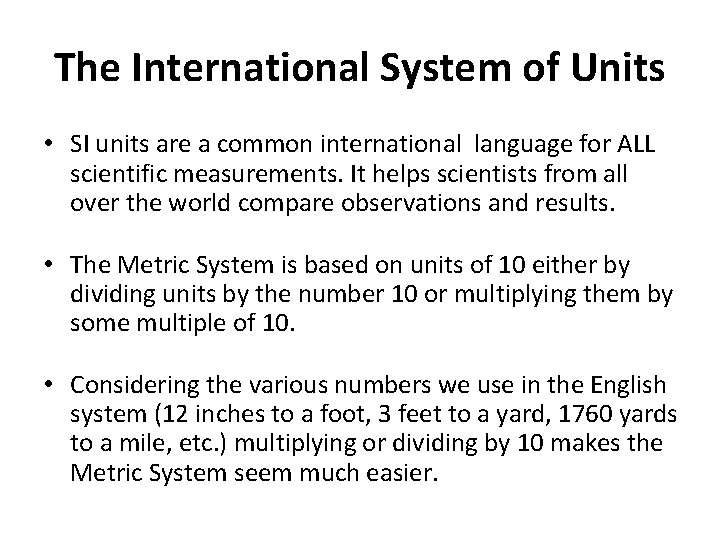 The International System of Units • SI units are a common international language for