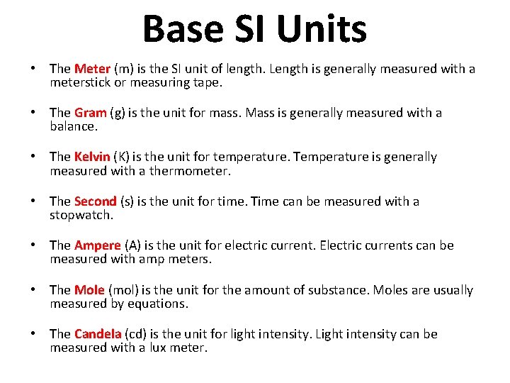 Base SI Units • The Meter (m) is the SI unit of length. Length