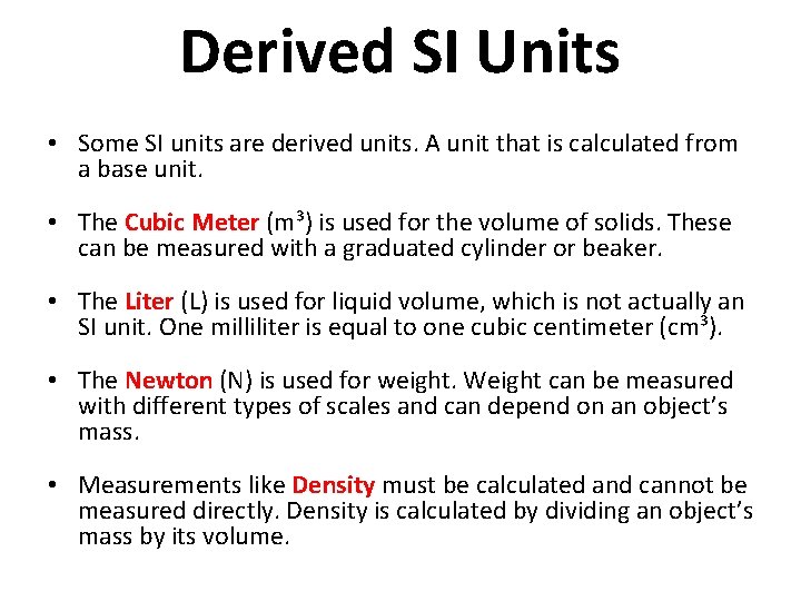 Derived SI Units • Some SI units are derived units. A unit that is