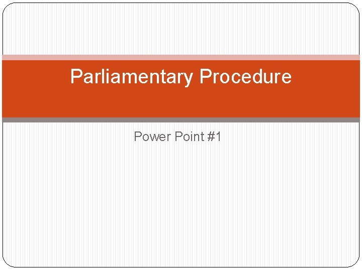 Parliamentary Procedure Power Point #1 