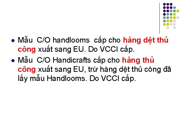 l l Mẫu C/O handlooms cấp cho hàng dệt thủ công xuất sang EU.