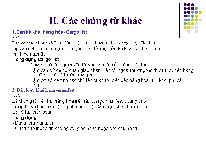 II. Các chứng từ khác 1. Bản kê khai hàng hóa Cargo list: K/N: