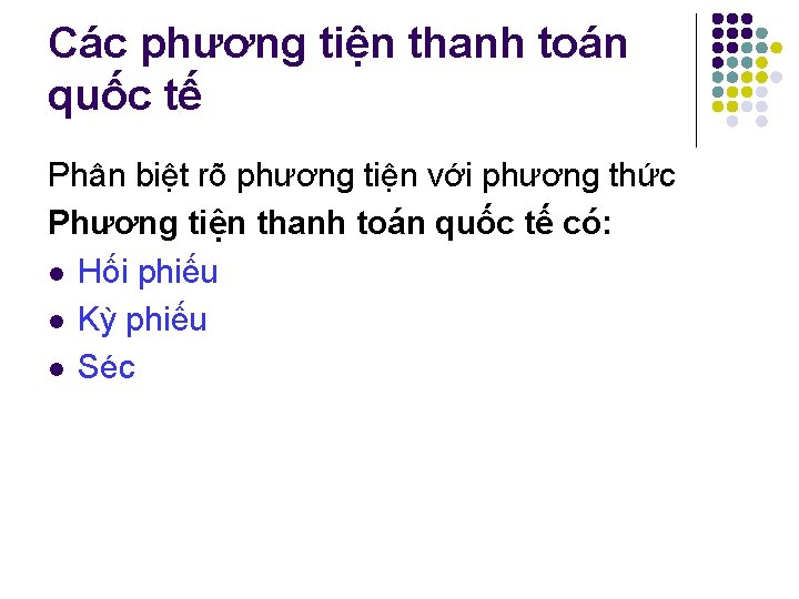 Các phương tiện thanh toán quốc tế Phân biệt rõ phương tiện với phương