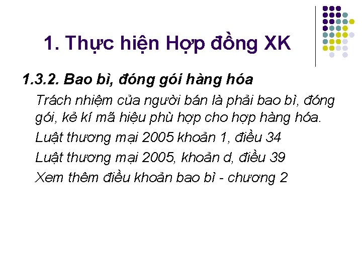 1. Thực hiện Hợp đồng XK 1. 3. 2. Bao bì, đóng gói hàng