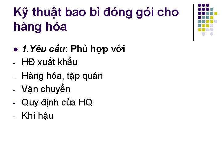 Kỹ thuật bao bì đóng gói cho hàng hóa l 1. Yêu cầu: Phù