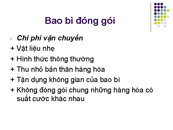 Bao bì đóng gói Chi phí vận chuyển + Vật liệu nhẹ + Hình