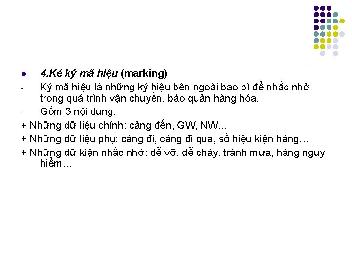 4. Kẻ ký mã hiệu (marking) Ký mã hiệu là những ký hiệu bên