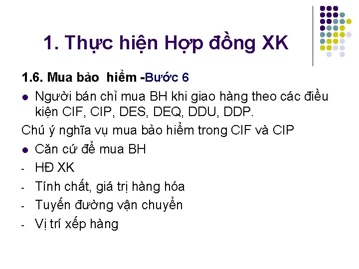 1. Thực hiện Hợp đồng XK 1. 6. Mua bảo hiểm Bước 6 l