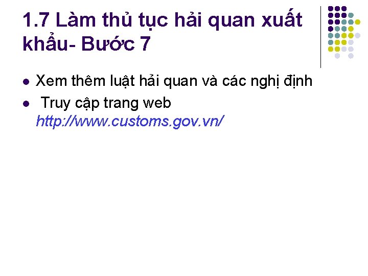 1. 7 Làm thủ tục hải quan xuất khẩu Bước 7 l l Xem