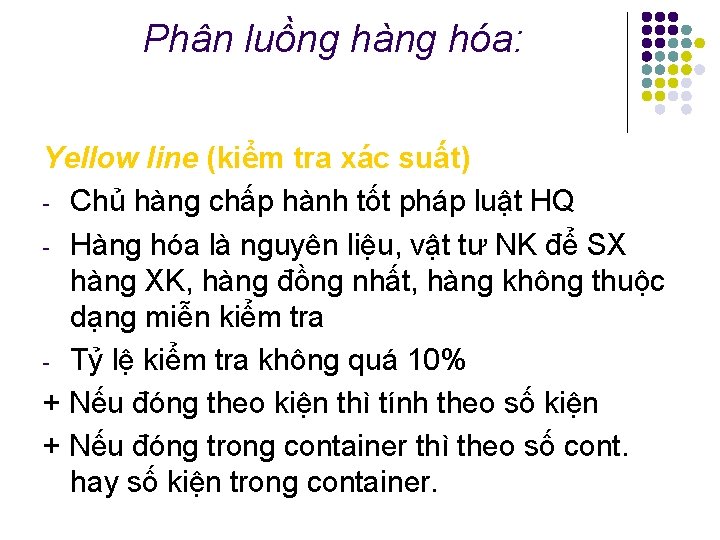 Phân luồng hàng hóa: Yellow line (kiểm tra xác suất) Chủ hàng chấp hành