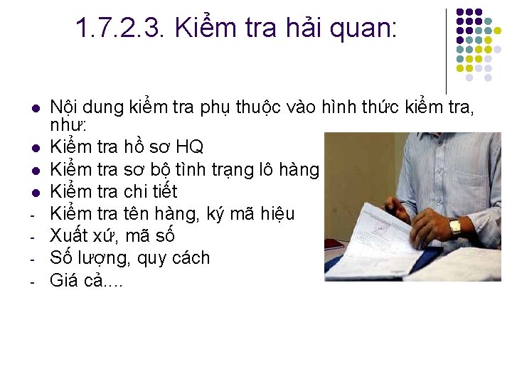 1. 7. 2. 3. Kiểm tra hải quan: l l Nội dung kiểm tra