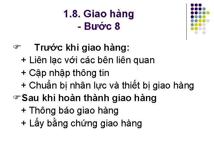 1. 8. Giao hàng Bước 8 Trước khi giao hàng: + Liên lạc với