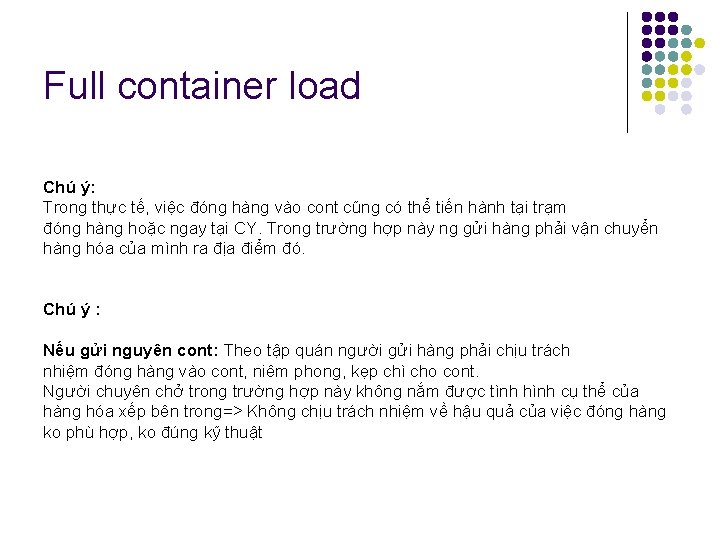 Full container load Chú ý: Trong thực tế, việc đóng hàng vào cont cũng