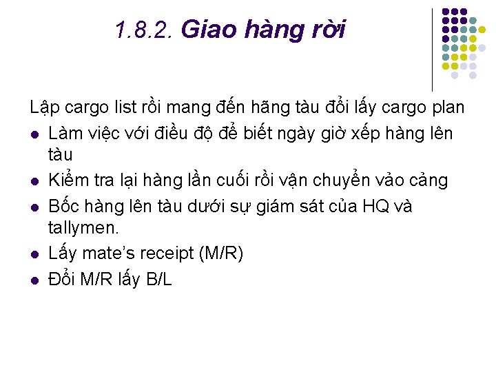 1. 8. 2. Giao hàng rời Lập cargo list rồi mang đến hãng tàu