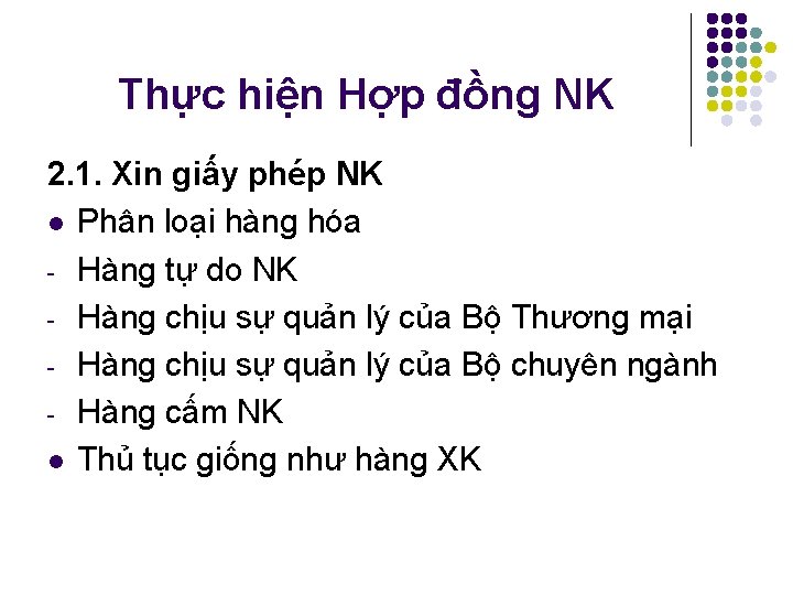 Thực hiện Hợp đồng NK 2. 1. Xin giấy phép NK l Phân loại