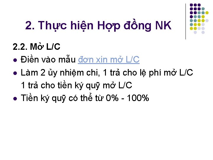 2. Thực hiện Hợp đồng NK 2. 2. Mở L/C l Điền vào mẫu