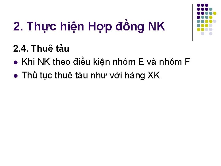 2. Thực hiện Hợp đồng NK 2. 4. Thuê tàu l Khi NK theo