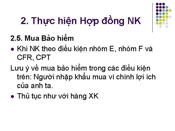 2. Thực hiện Hợp đồng NK 2. 5. Mua Bảo hiểm l Khi NK