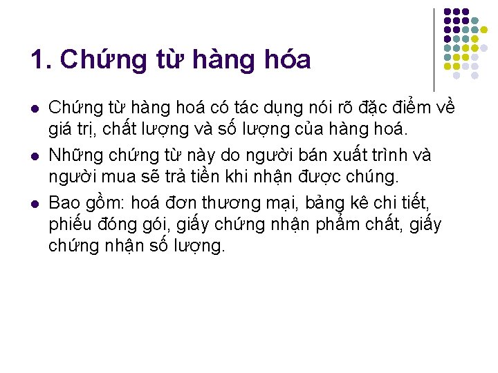 1. Chứng từ hàng hóa l l l Chứng từ hàng hoá có tác