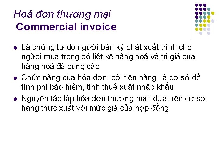 Hoá đơn thương mại Commercial invoice l l l Là chứng từ do người