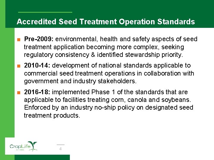 Accredited Seed Treatment Operation Standards ■ Pre-2009: environmental, health and safety aspects of seed