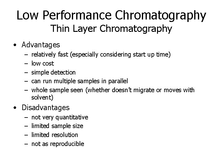 Low Performance Chromatography Thin Layer Chromatography • Advantages – – – relatively fast (especially Low Performance Chromatography Thin Layer Chromatography • Advantages – – – relatively fast (especially