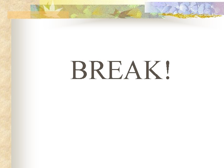 BREAK! 