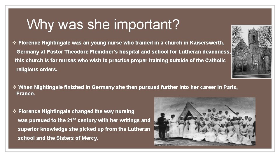 Why was she important? v Florence Nightingale was an young nurse who trained in Why was she important? v Florence Nightingale was an young nurse who trained in