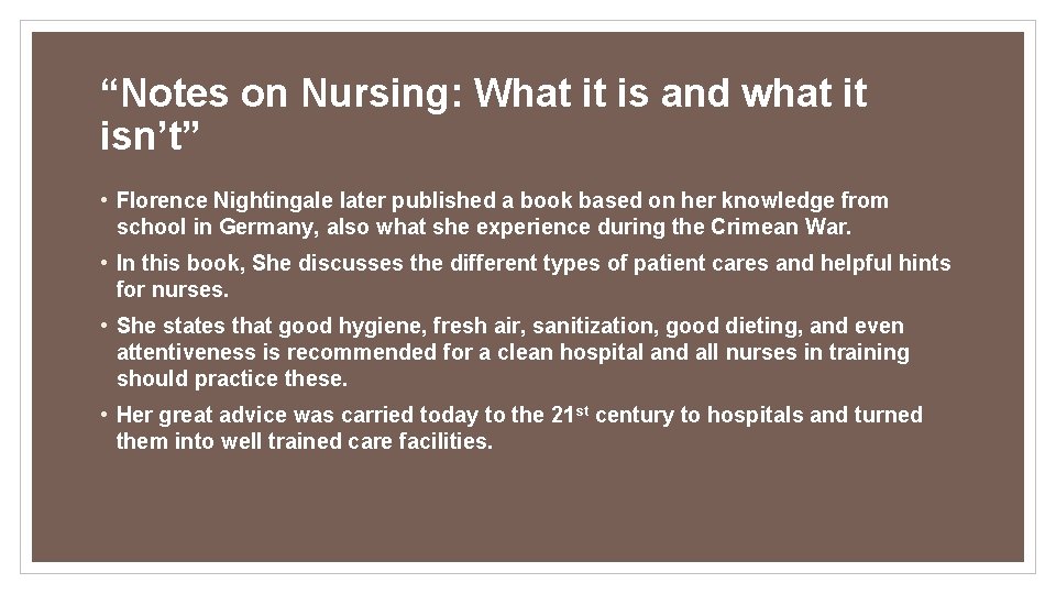 “Notes on Nursing: What it is and what it isn’t” • Florence Nightingale later “Notes on Nursing: What it is and what it isn’t” • Florence Nightingale later