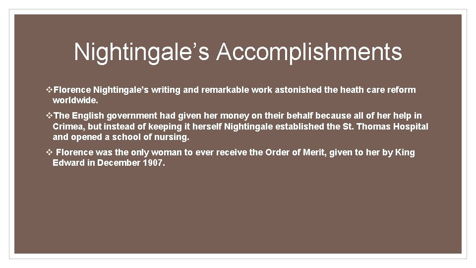 Nightingale’s Accomplishments v. Florence Nightingale’s writing and remarkable work astonished the heath care reform Nightingale’s Accomplishments v. Florence Nightingale’s writing and remarkable work astonished the heath care reform