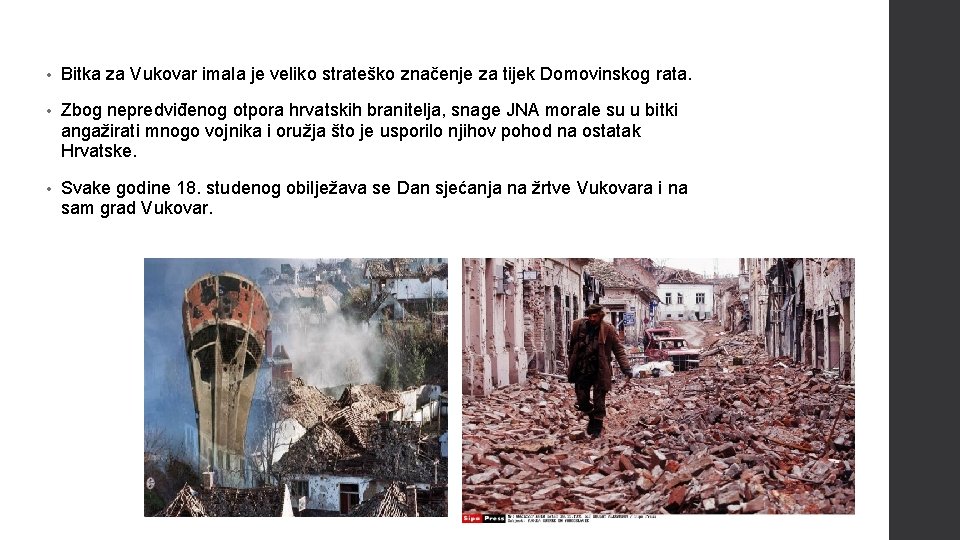  • Bitka za Vukovar imala je veliko strateško značenje za tijek Domovinskog rata.