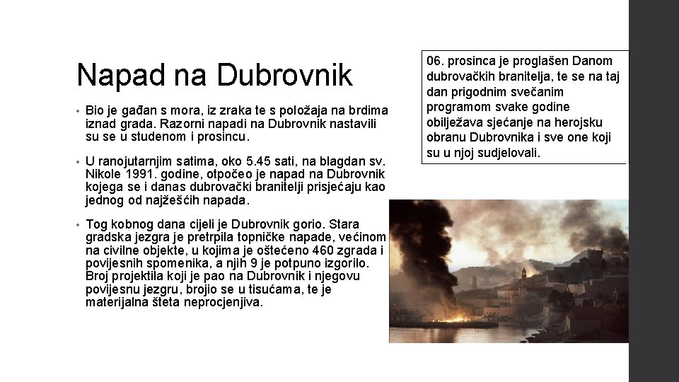 Napad na Dubrovnik • Bio je gađan s mora, iz zraka te s položaja