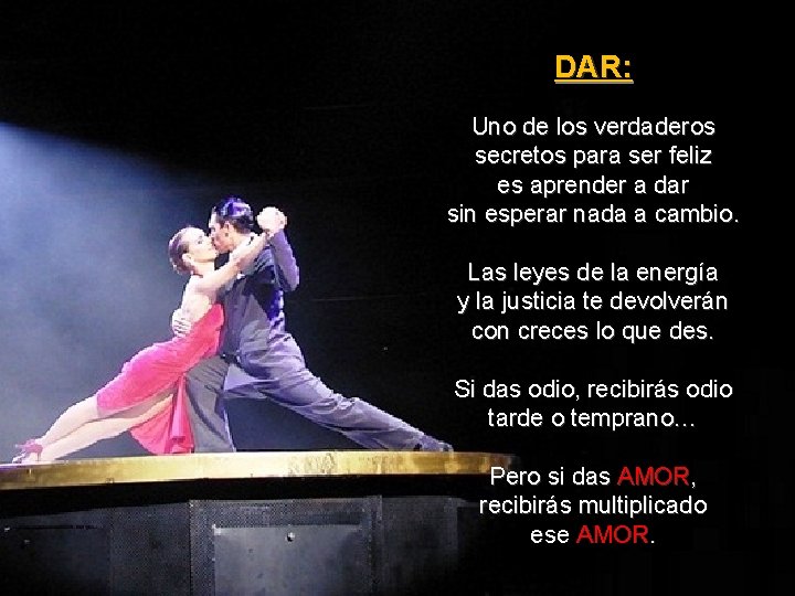 DAR: Uno de los verdaderos secretos para ser feliz es aprender a dar sin DAR: Uno de los verdaderos secretos para ser feliz es aprender a dar sin