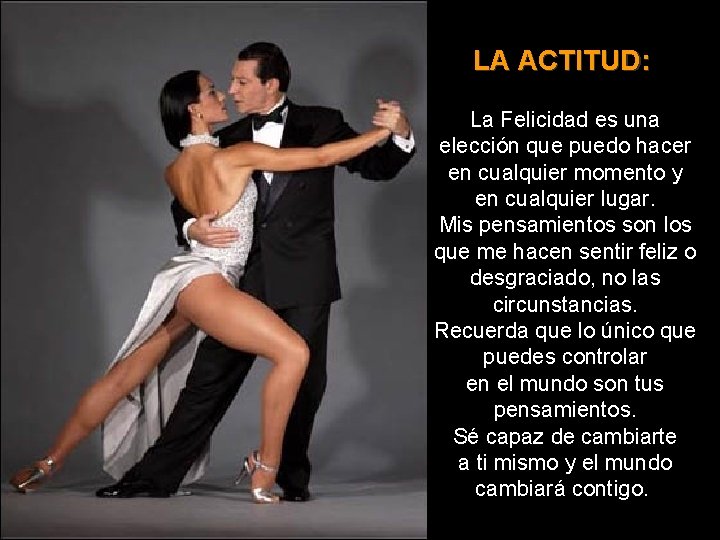 LA ACTITUD: La Felicidad es una elección que puedo hacer en cualquier momento y LA ACTITUD: La Felicidad es una elección que puedo hacer en cualquier momento y