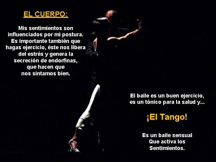EL CUERPO: Mis sentimientos son influenciados por mi postura. Es importante también que hagas EL CUERPO: Mis sentimientos son influenciados por mi postura. Es importante también que hagas