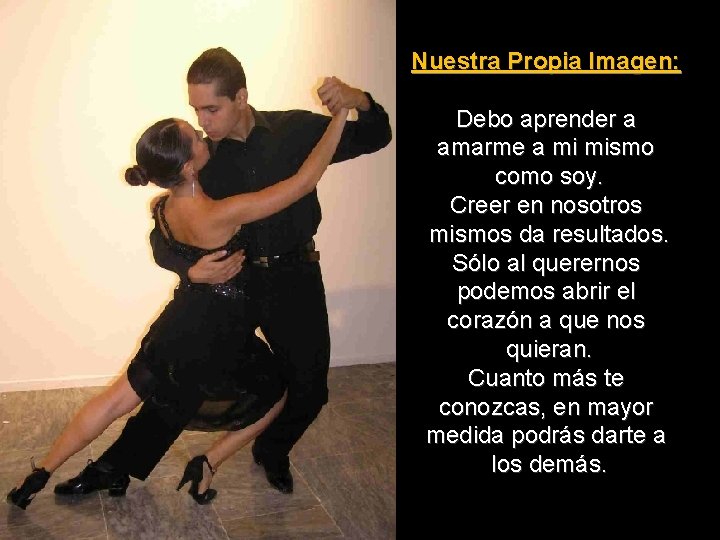 Nuestra Propia Imagen: Debo aprender a amarme a mi mismo como soy. Creer en Nuestra Propia Imagen: Debo aprender a amarme a mi mismo como soy. Creer en