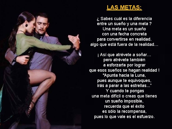 LAS METAS: ¿ Sabes cuál es la diferencia entre un sueño y una meta LAS METAS: ¿ Sabes cuál es la diferencia entre un sueño y una meta